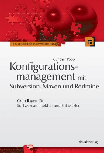 Beispielbild fr Konfigurationsmanagement mit Subversion, Maven und Redmine: Grundlagen fr Softwarearchitekten und Entwickler zum Verkauf von medimops