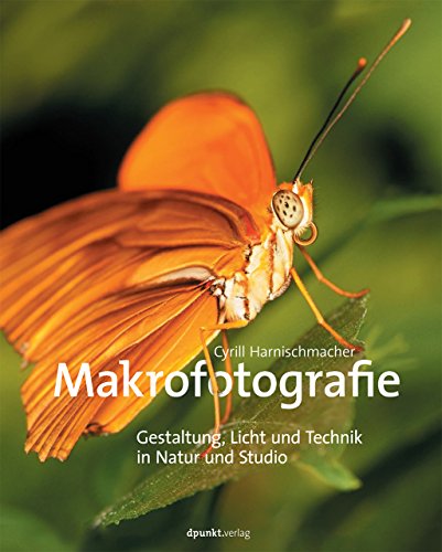 Beispielbild fr Makrofotografie: Gestaltung, Licht und Technik in Natur und Studio zum Verkauf von medimops