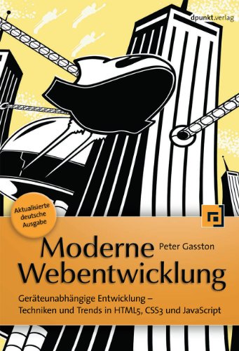 Beispielbild fr Moderne Webentwicklung: Gerteunabhngige Entwicklung - Techniken und Trends in HTML5, CSS3 und JavaScript zum Verkauf von medimops