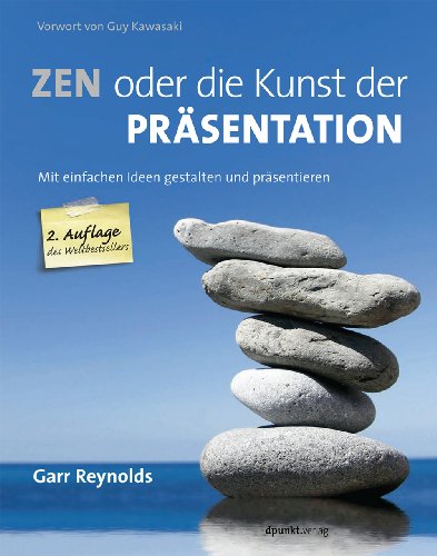 Stock image for Zen oder die Kunst der Prsentation: Mit einfachen Ideen gestalten und prsentieren for sale by medimops