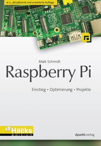 Stock image for Raspberry Pi: Einstieg - Optimierung - Projekte for sale by HPB-Red