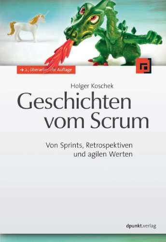 9783864901409: Geschichten vom Scrum: Von Sprints, Retrospektiven und agilen Werten