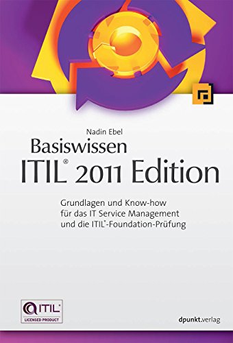 Stock image for Basiswissen ITIL Edition 2011: Grundlagen fr das IT Service Management und die ITIL-Foundation-Prfung for sale by medimops