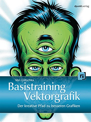 Stock image for Basistraining Vektorgrafik: Der kreative Pfad zu besseren Grafiken for sale by medimops