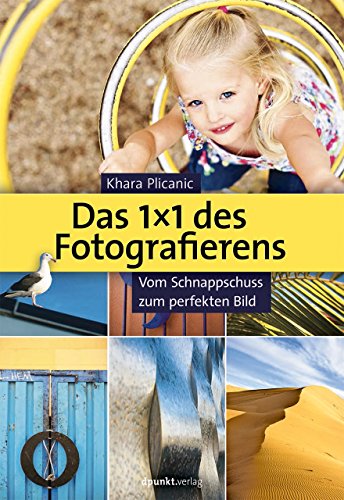 Beispielbild fr Das 1X1 des Fotografierens: Vom Schnappschuss zum perfekten Bild zum Verkauf von medimops