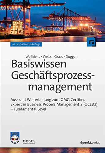 Beispielbild fr Basiswissen Geschftsprozessmanagement: Aus- und Weiterbildung zum OMG-Certified Expert in Business Process Management 2 (OCEB2) - Fundamental Level zum Verkauf von medimops