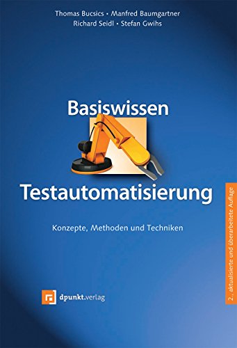 Stock image for Basiswissen Testautomatisierung: Konzepte, Methoden und Techniken for sale by medimops