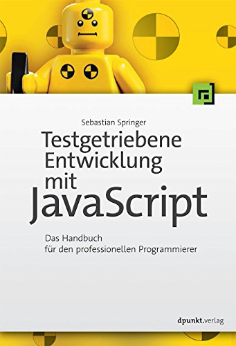 Beispielbild fr Testgetriebene Entwicklung mit JavaScript: Ein Handbuch fr den professionellen Programmierer zum Verkauf von medimops