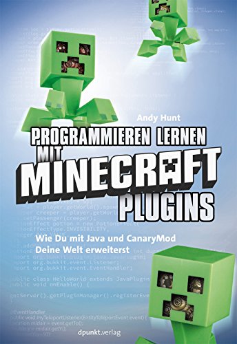 Programmieren Lernen Mit Minecraft Plugins Wie Du Mit Java Und Canarymod Deine Welt Erweiterst Iberlibro Programmieren Lernen Mit Minecraft Plugins Wie Du Mit Java Und Canarymod Deine Welt Erweiterst Iberlibro