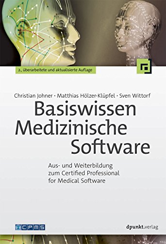 Stock image for Basiswissen Medizinische Software: Aus- und Weiterbildung zum Certified Professional for Medical Software for sale by medimops