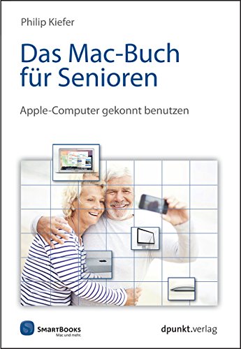 Stock image for Das Mac-Buch fr Senioren: Apple-Computer gekonnt benutzen (Edition SmartBooks) for sale by Ammareal