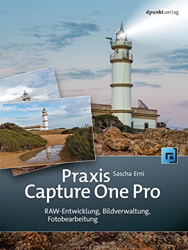 Beispielbild fr Praxis Capture One Pro: RAW-Entwicklung, Bildverwaltung, Fotobearbeitung zum Verkauf von medimops