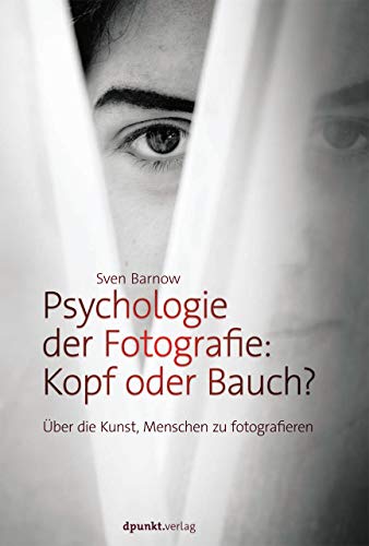 9783864902703: Psychologie der Fotografie: Kopf oder Bauch?: ber die Kunst Menschen zu fotografieren