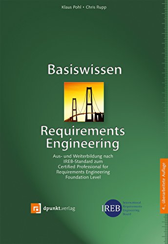 Beispielbild fr Basiswissen Requirements Engineering: Aus- und Weiterbildung nach IREB-Standard zum Certified Professional for Requirements Engineering Foundation Level zum Verkauf von medimops