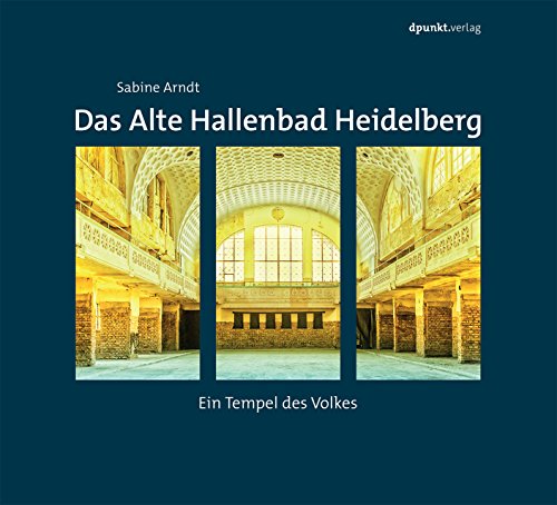 9783864902956: Das Alte Hallenbad Heidelberg: Ein Tempel des Volkes