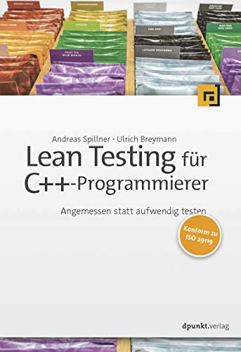 Stock image for Lean Testing fr C++-Programmierer: Angemessen statt aufwendig testen for sale by medimops
