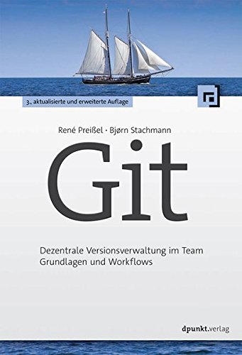 Beispielbild fr Git: Dezentrale Versionsverwaltung im Team - Grundlagen und Workflows zum Verkauf von medimops