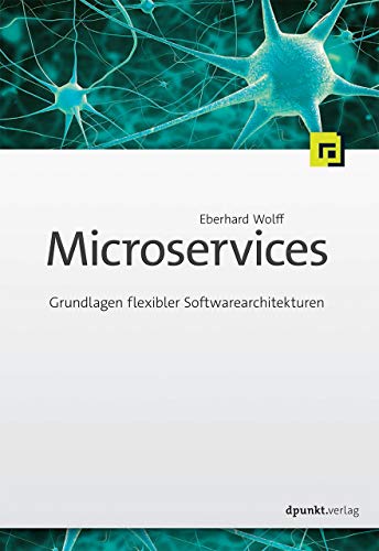 Beispielbild fr Microservices: Grundlagen flexibler Softwarearchitekturen zum Verkauf von medimops