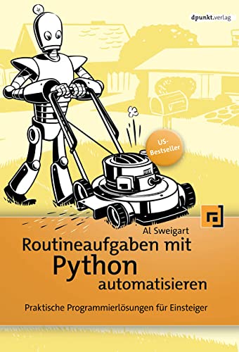 Stock image for Routineaufgaben mit Python automatisieren: Praktische Programmierlsungen fr Einsteiger for sale by medimops