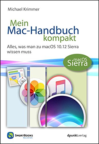 Beispielbild fr Mein Mac-Handbuch kompakt: Alles, was man zu macOS 10.12 Sierra wissen muss (Edition SmartBooks) zum Verkauf von medimops
