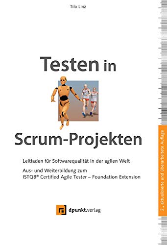 Imagen de archivo de Testen in Scrum-Projekten: Leitfaden fr Softwarequalitt in der agilen Welt: Aus- und Weiterbildung zum ISTQB Certified Agile Tester - Foundation Extension a la venta por medimops