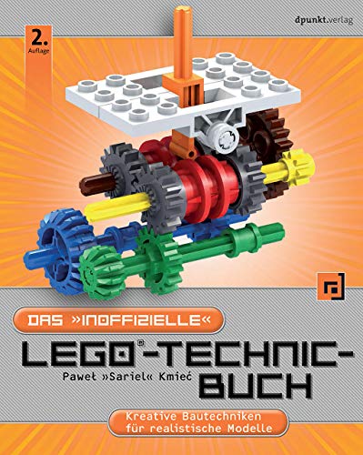 9783864904332: Das "inoffizielle" LEGO-Technic-Buch: Kreative Bautechniken fr realistische Modelle