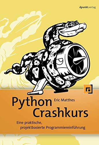 Stock image for Python Crashkurs: Eine praktische, projektbasierte Programmiereinfhrung for sale by medimops