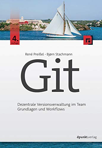 Beispielbild fr Git: Dezentrale Versionsverwaltung im Team - Grundlagen und Workflows zum Verkauf von medimops