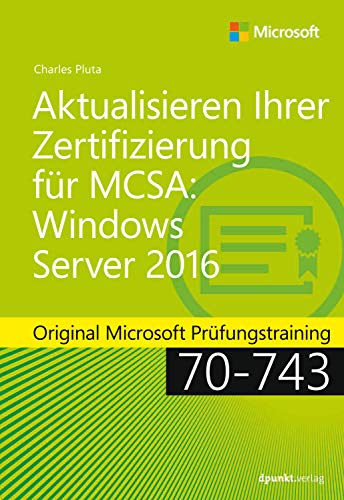 9783864904554: Aktualisieren Ihrer Zertifizierung fr MCSA Windows Server 2016: Original Microsoft Prfungstraining 70-743