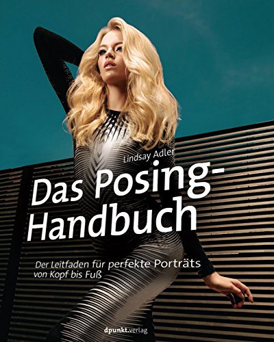 Imagen de archivo de Das Posing-Handbuch: Der Leitfaden fr perfekte Portrts von Kopf bis Fu a la venta por medimops