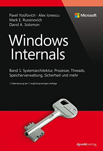 Stock image for Windows Internals: Band 1: Systemarchitektur, Prozesse, Threads, Speicherverwaltung, Sicherheit und mehr (Developer Reference) for sale by medimops