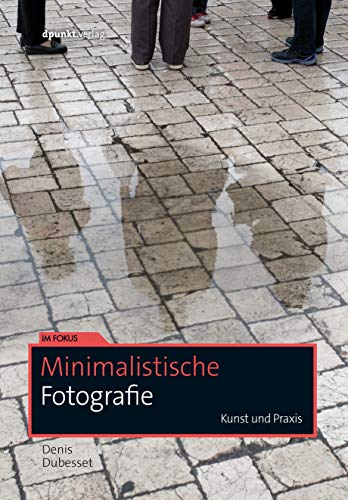 9783864905575: Minimalistische Fotografie: Kunst und Praxis