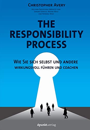 Beispielbild fr The Responsibility Process: Wie Sie sich selbst und andere wirkungsvoll fhren und coachen zum Verkauf von medimops