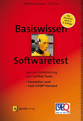 Imagen de archivo de Basiswissen Softwaretest: Aus- und Weiterbildung zum Certified Tester ? Foundation Level nach ISTQB-Standard (iSQI-Reihe) a la venta por medimops