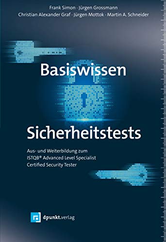 Stock image for Basiswissen Sicherheitstests: Aus- und Weiterbildung zum ISTQB Advanced Level Specialist ? Certified Security Tester for sale by medimops