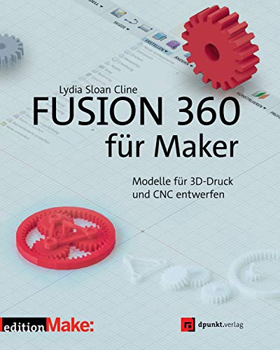 Imagen de archivo de Fusion 360 fr Maker: Modelle fr 3D-Druck und CNC entwerfen a la venta por GF Books, Inc.