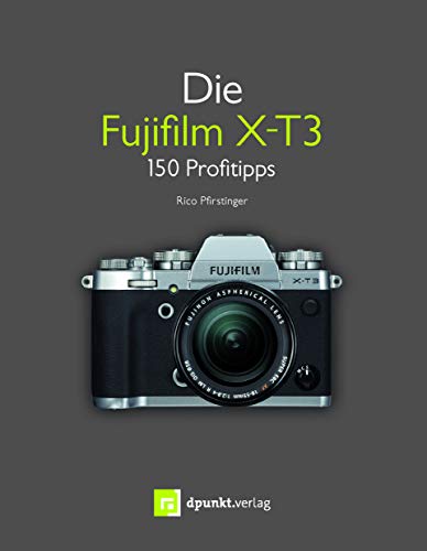 Beispielbild fr Die Fujifilm X-T3: 150 Profitipps zum Verkauf von medimops