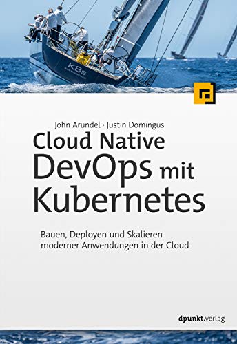 Imagen de archivo de Cloud Native DevOps mit Kubernetes: Bauen, Deployen und Skalieren moderner Anwendungen in der Cloud a la venta por Opalick