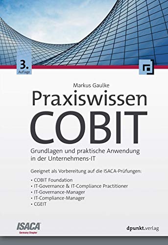 Beispielbild fr Praxiswissen COBIT: Grundlagen und praktische Anwendung in der Unternehmens-IT zum Verkauf von medimops