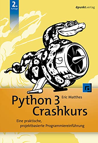 Stock image for Python 3 Crashkurs: Eine praktische, projektbasierte Programmiereinfhrung for sale by medimops