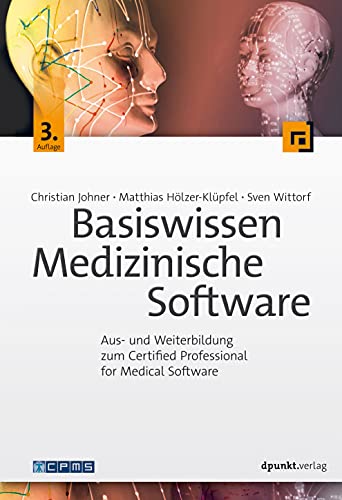 Beispielbild fr Basiswissen Medizinische Software: Aus- und Weiterbildung zum Certified Professional for Medical Software zum Verkauf von medimops