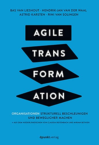9783864907777: Agile Transformation: Organisationen strukturell beschleunigen und beweglicher machen