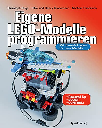 Imagen de archivo de Eigene LEGO-Modelle programmieren: Mit Bauanleitungen fr neue Modelle. Fr Powered Up, BOOST und Control+ a la venta por Revaluation Books