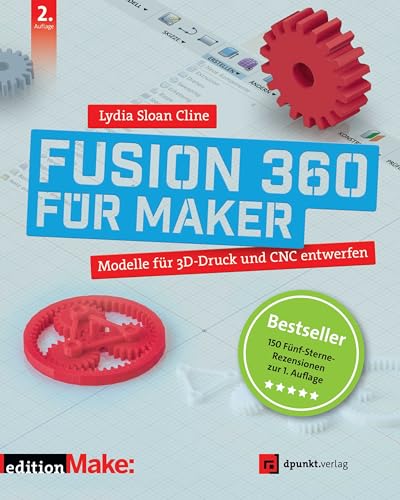 9783864908668: Fusion 360 fr Maker: Modelle fr 3D-Druck und CNC entwerfen