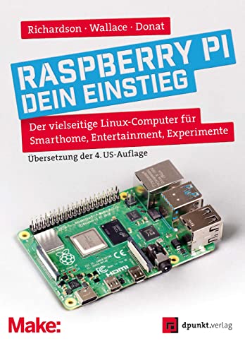 9783864909146: Raspberry Pi - dein Einstieg: Der vielseitige Linux-Computer fr Smarthome, Entertainment, Experimente