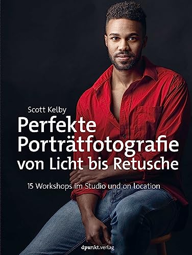 Imagen de archivo de Perfekte Portrtfotografie von Licht bis Retusche: 15 Workshops im Studio und on location a la venta por Revaluation Books