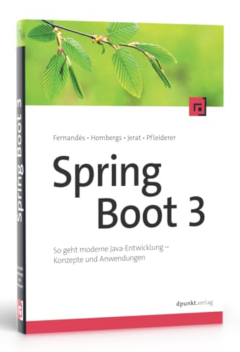 Imagen de archivo de Spring Boot 3: So geht moderne Java-Entwicklung - Konzepte und Anwendungen a la venta por Revaluation Books