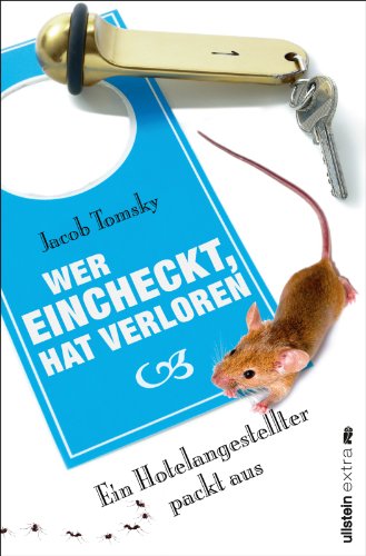 Stock image for Wer eincheckt, hat verloren: Ein Hotelangestellter packt aus for sale by medimops