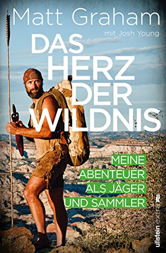 9783864930324: Das Herz der Wildnis: Meine Abenteuer als Jger und Sammler