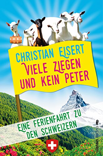 Beispielbild fr Viele Ziegen und kein Peter: Eine Ferienfahrt zu den Schweizern zum Verkauf von medimops